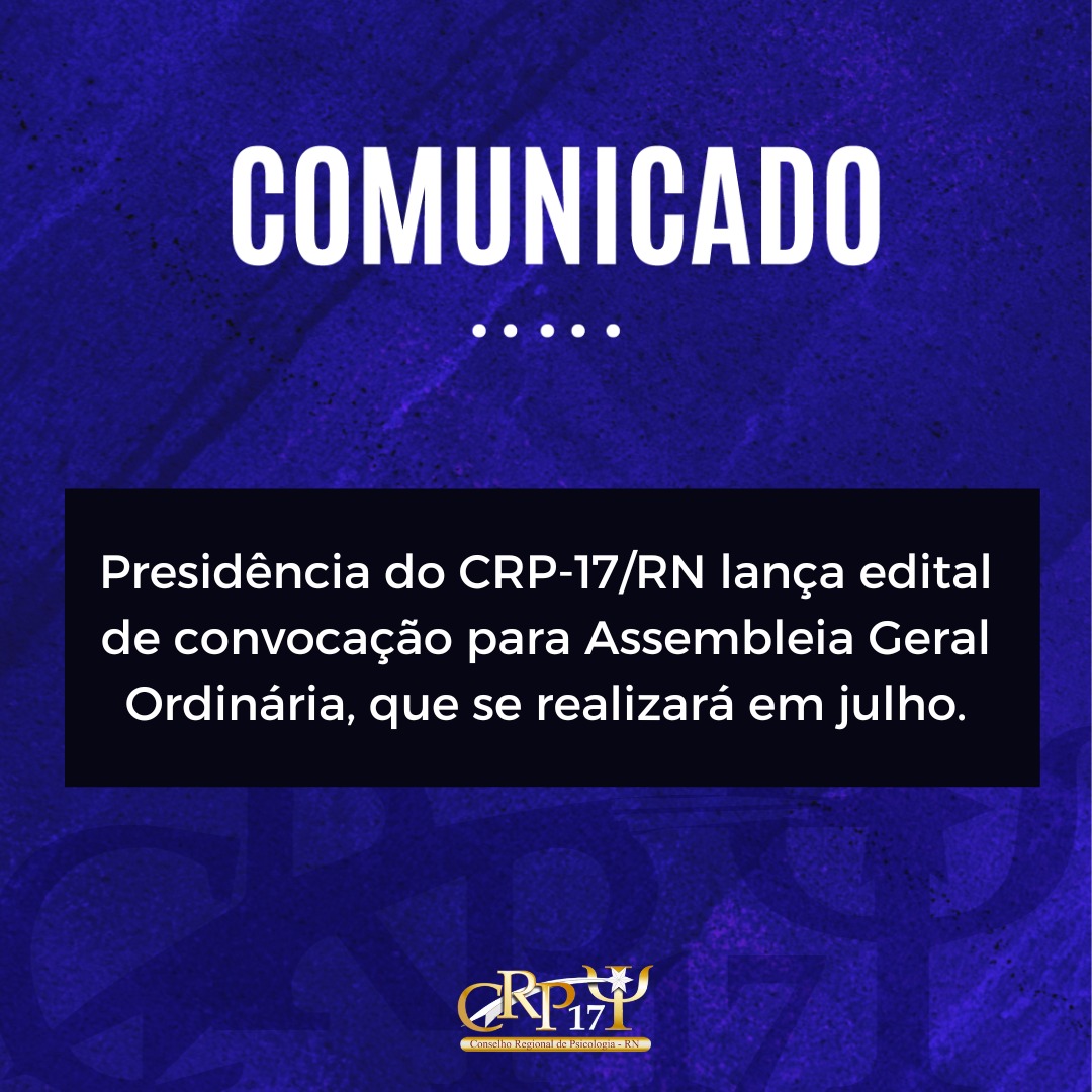 CRP-RN | CRP-17/RN convoca categoria para Assembleia Geral Ordinária em  julho